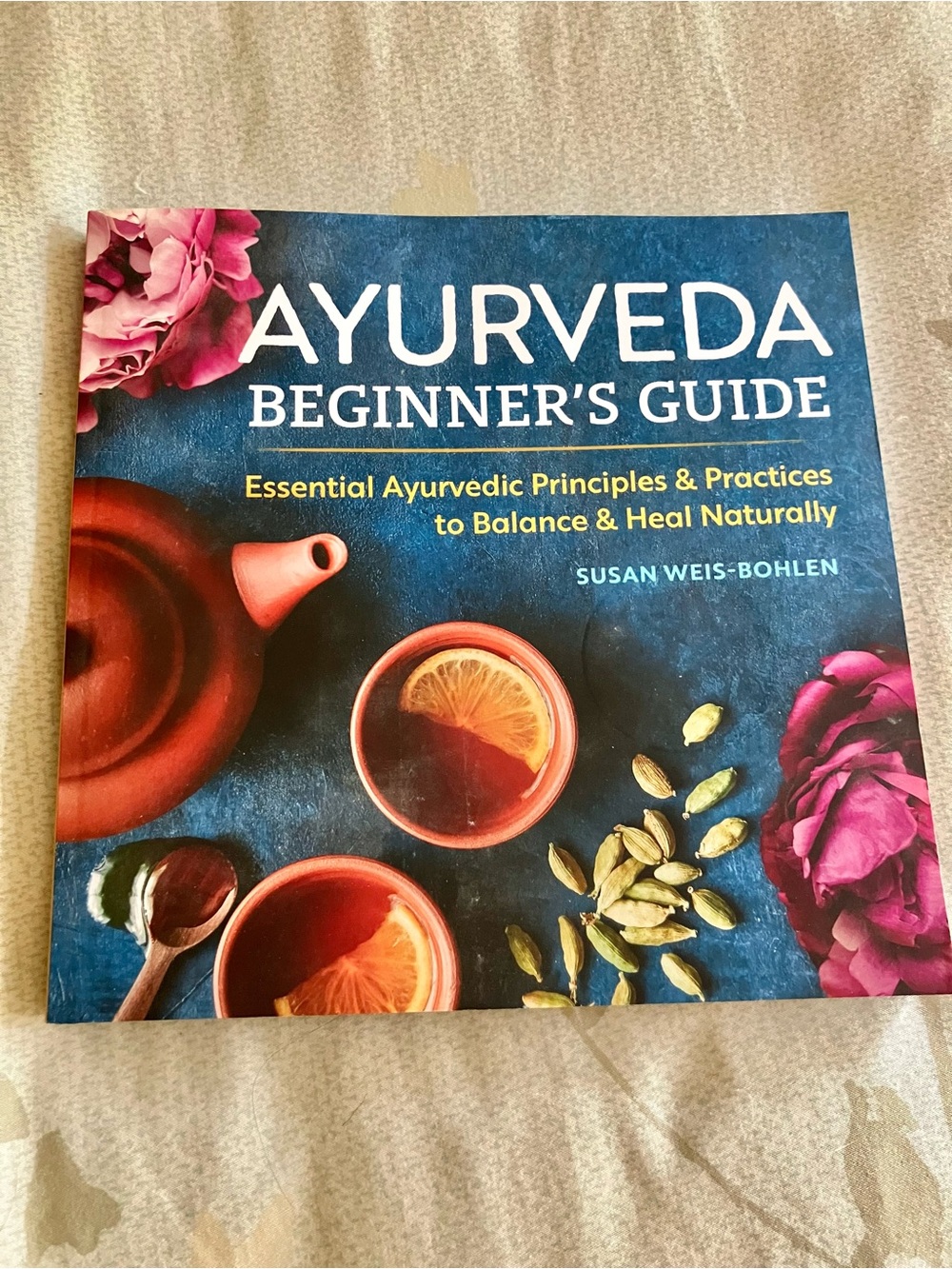 Ayurveda Beginner's Guide: Essential Ayurvedic Principles and Practices
